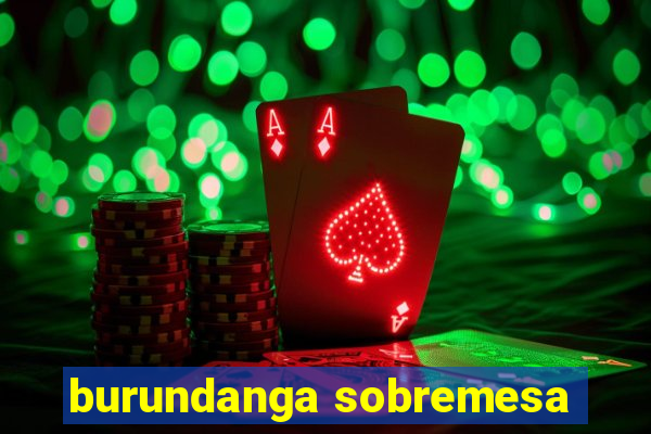 burundanga sobremesa